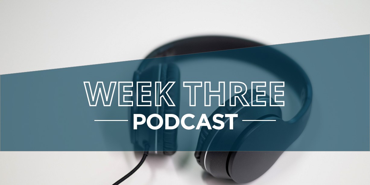 Week three podcast